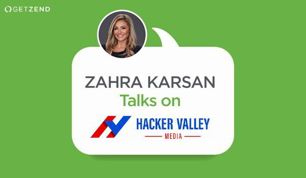 Zahra Karsan Talk On Hacker Valley Media