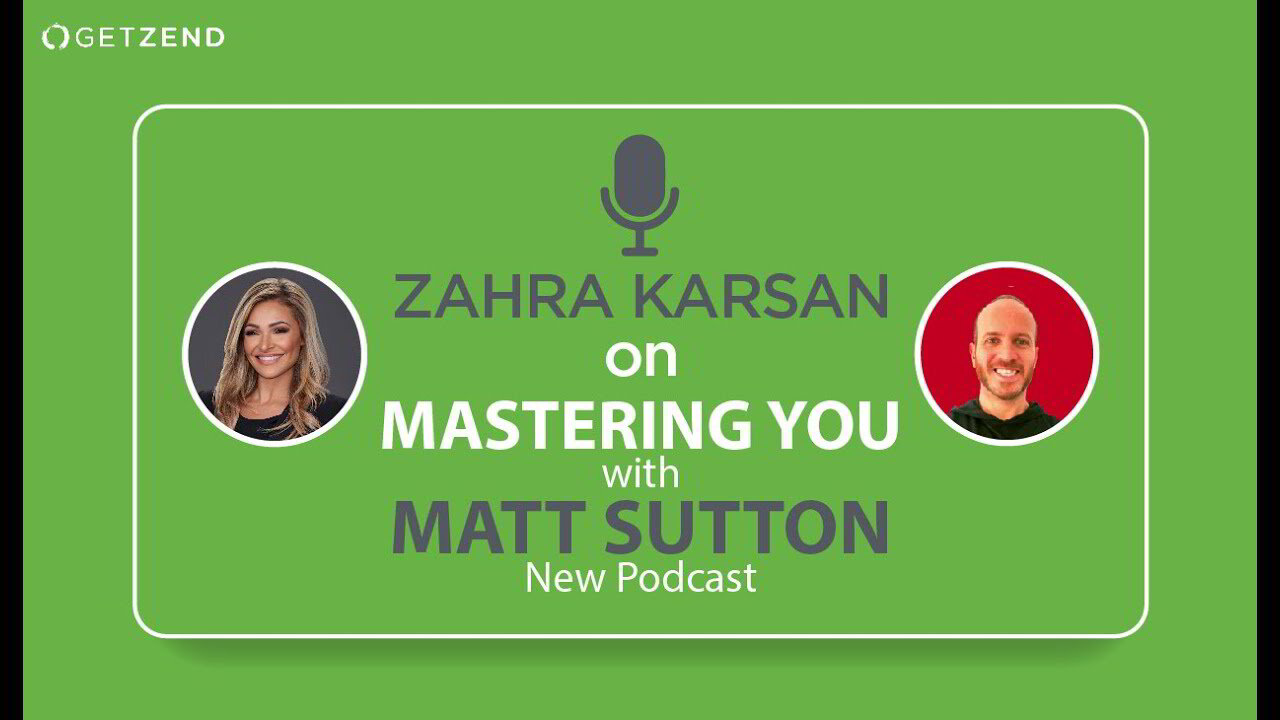 Zahra Karsan on Mastering You with Matt Sutton