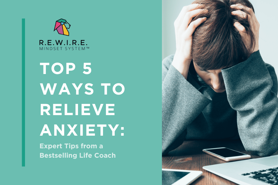 Top 5 Ways to Relieve Anxiety